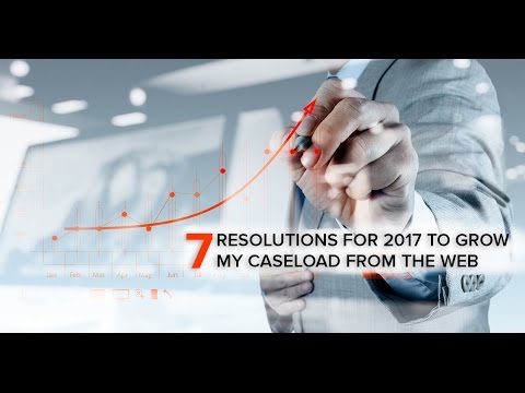 7 Resolutions For 2017 To Grow My Caseload From The Web
