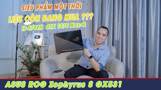 Đánh Giá Laptop ASUS ROG Zephyrus S GX531GS Tích Kiệm Được 30 Triệu Sau 2 Năm