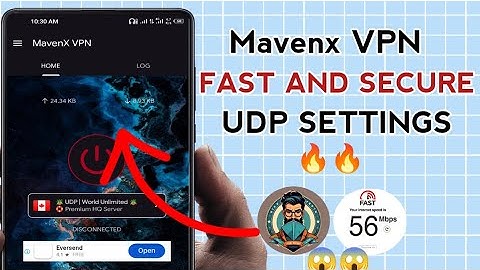 How To Setup Mavenx VPN with UDP Settings for Fast and Secure Online Browsing