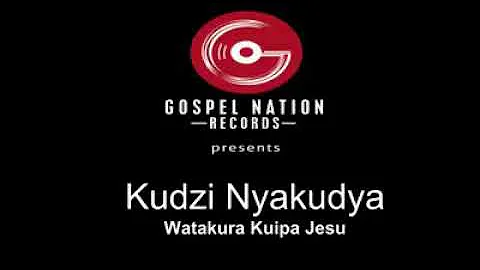 Watakura kuipa Jesu Kudzi Nyakudya