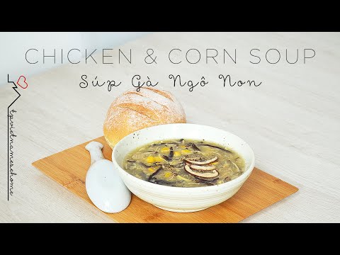 Video CHICKEN CORN SOUP | Súp Gà Ngô Non - youtube