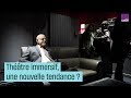 Le thtre immersif une nouvelle tendance 