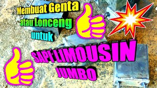 MEMBUAT LONCENG MINIMALIS UNTUK  SAPI LIMOUSIN
