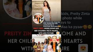 Preity Zinta misses home & her children shares new cute picture with twins #news#preityzinta#ipl2025