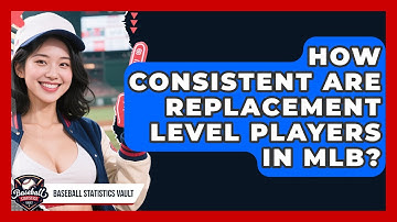 How Consistent Are Replacement Level Players In MLB? - Baseball Statistics Vault