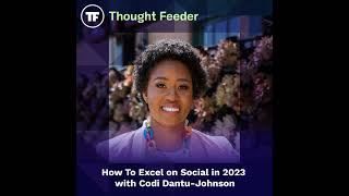 Episode 51: How To Excel on Social in 2023 with Codi Dantu-Johnson