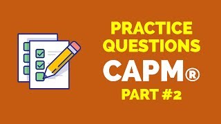 CAPM® Practice Questions (Part 2)
