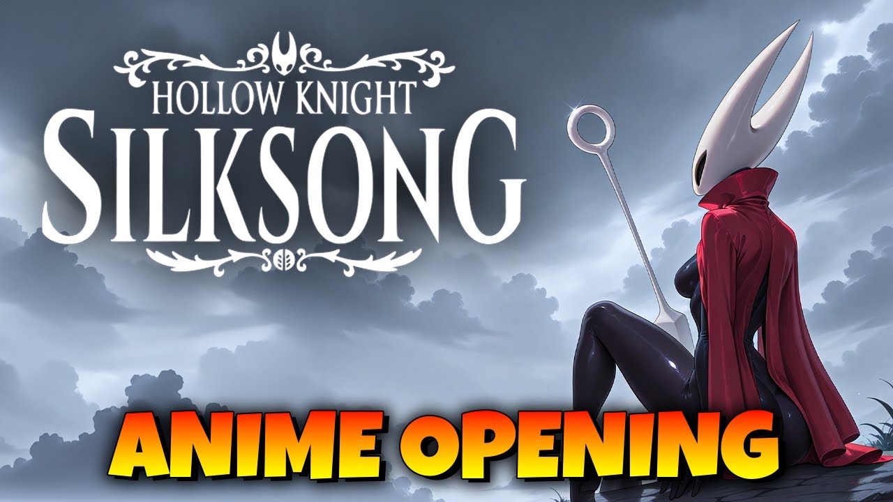 Hollow Knight Silksong, But It's an Anime Opening