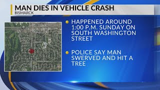 51-year-old Bismarck man dies after crashing into tree