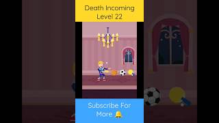 Death Incoming Level 22