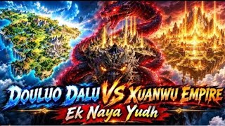 Douluo Dalu vs. Xuanwu Emperor: A New War | Hindi Manhwa Anime Recap