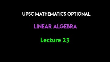 UPSC Mathematics Optional (in Hindi) | Linear Algebra | Lecture 23