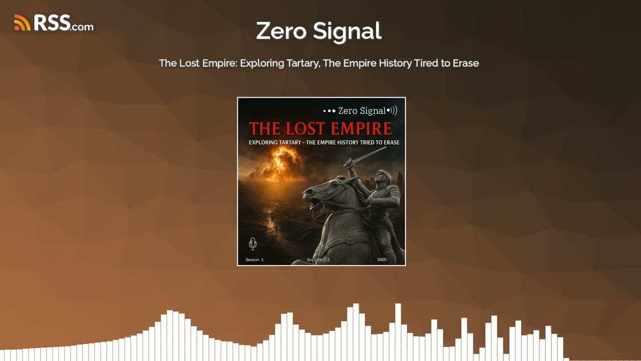 The Lost Empire: Exploring Tartary, The Empire History Tired to Erase