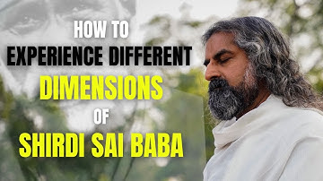 How to connect to different dimensions of Shirdi Sai Baba I Mohanji - Episode 12