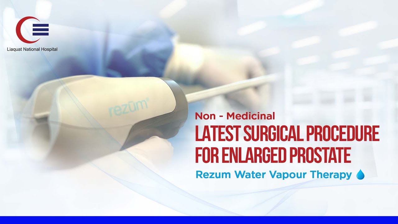 Non-medicinal Latest Surgical Procedure for Enlarged Prostate | Rezum Water Vapour Therapy