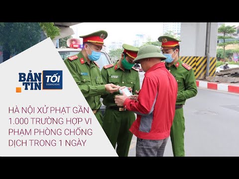 Bản tin tối 24/8: Hà Nội xử phạt gần 1.000 người vi phạm phòng, chống dịch trong 1 ngày | VTC Now