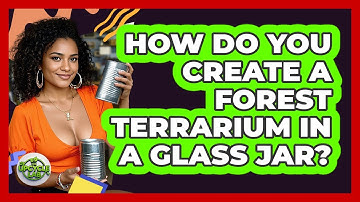 How Do You Create A Forest Terrarium In A Glass Jar? - The Upcycle Lab