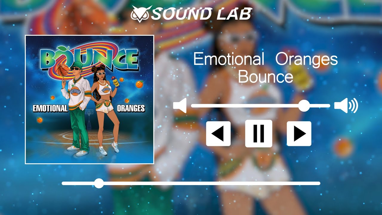 Emotional Oranges Bounce YouTube