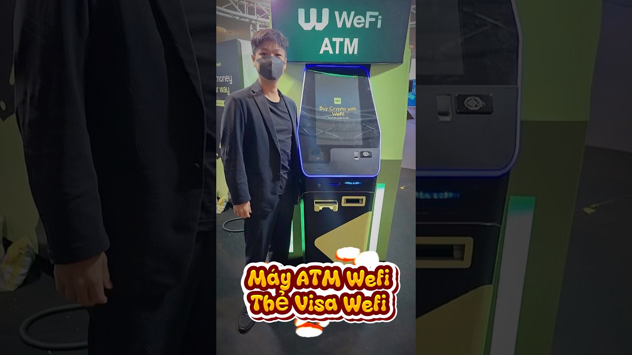 Phần 29: Máy ATM Wefi của Dự án 