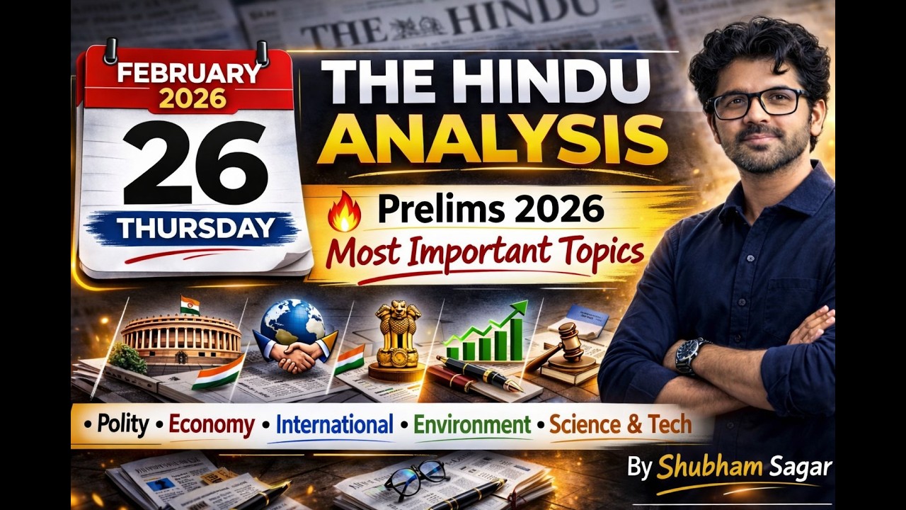 The Hindu Analysis | 26th Feb. 2026 | Daily- 9:00 AM | By- Shubham Sagar (with PYQs & MCQs)