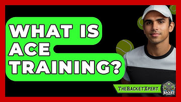 What Is ACE Training? - The Racket Xpert