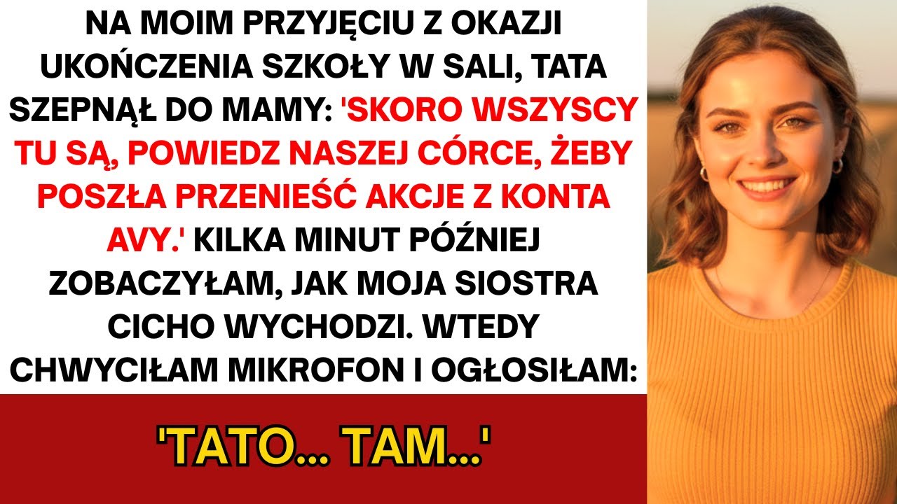 Na mojej imprezie absolwenckiej tata szepnął mamie, a siostra po cichu wyszła. Wtedy ja ogłosiłem...