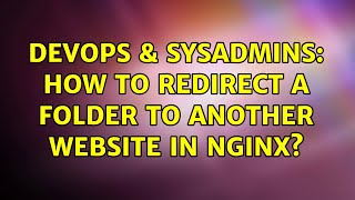 Famous DevOps & SysAdmins: How to redirect a folder to another website in nginx? Net Worth