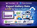 PowerApps Export Gallery Data to CSV | Save to OneDrive using Power Automate Cloud Flow 🤖☁️