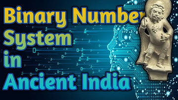 Father of Binary Numerals | Ancient hindu scientists and their discoveries