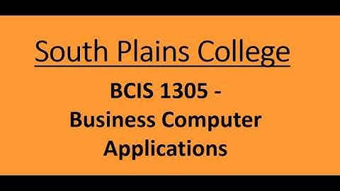 South Plains College - BCIS 1305 - Business Computer Applications - AD 2