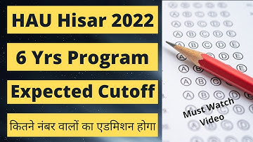 CCS Hau cutoff 2022 Hau bsc agriculture expected cutoff 2022 hau 6 year program expected cutoff 2022