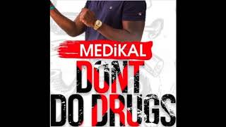 Medikal - Don't Do Drugs (Audio Slide)