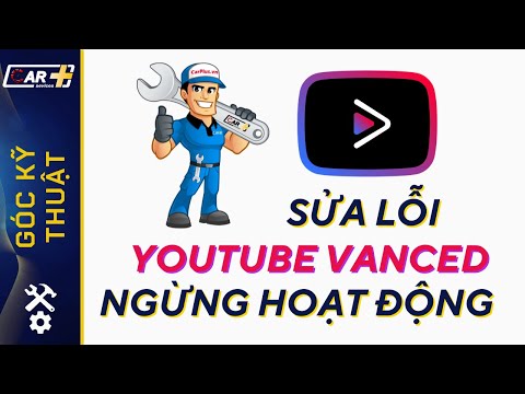 Sửa lỗi YouTube Vanced ngừng hoạt động (lỗi sự cố mạng 400) trên màn hình Android ô tô mới nhất 2022