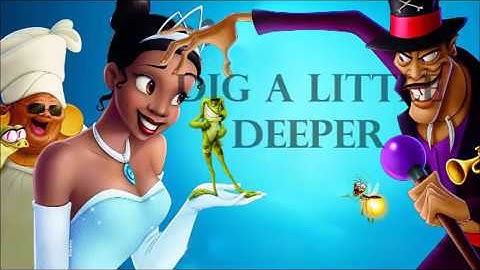 Thumbnail of Dig a little deeper- disney Princess and the frog (lyrics)