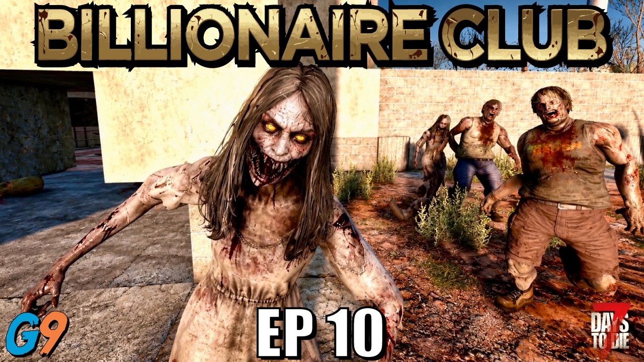 7 Days to Die - Billionaire Club EP10 (Screamers Broke Me)