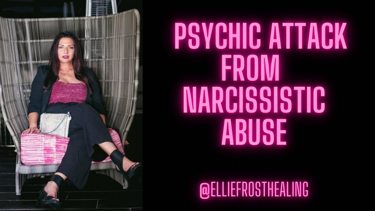 Psychic attack from narcissistic abuse - some important information & tools