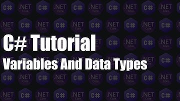 C# Tutorial - Variables And Data Types