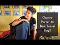 Osprey Porter 46 | Best Carry On Travel Backpack for Digital Nomads & Europe