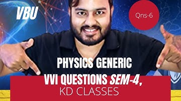 Most important question number - 06 for physics generic sem-4 vbu#youtubevideo