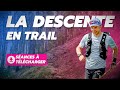 Les descentes en trail  le guide complet  