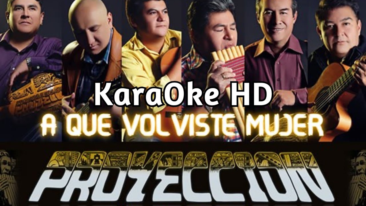 A QUE VOLVISTE MUJER - GRUPO PROYECCIÓN (KaraOke HD)