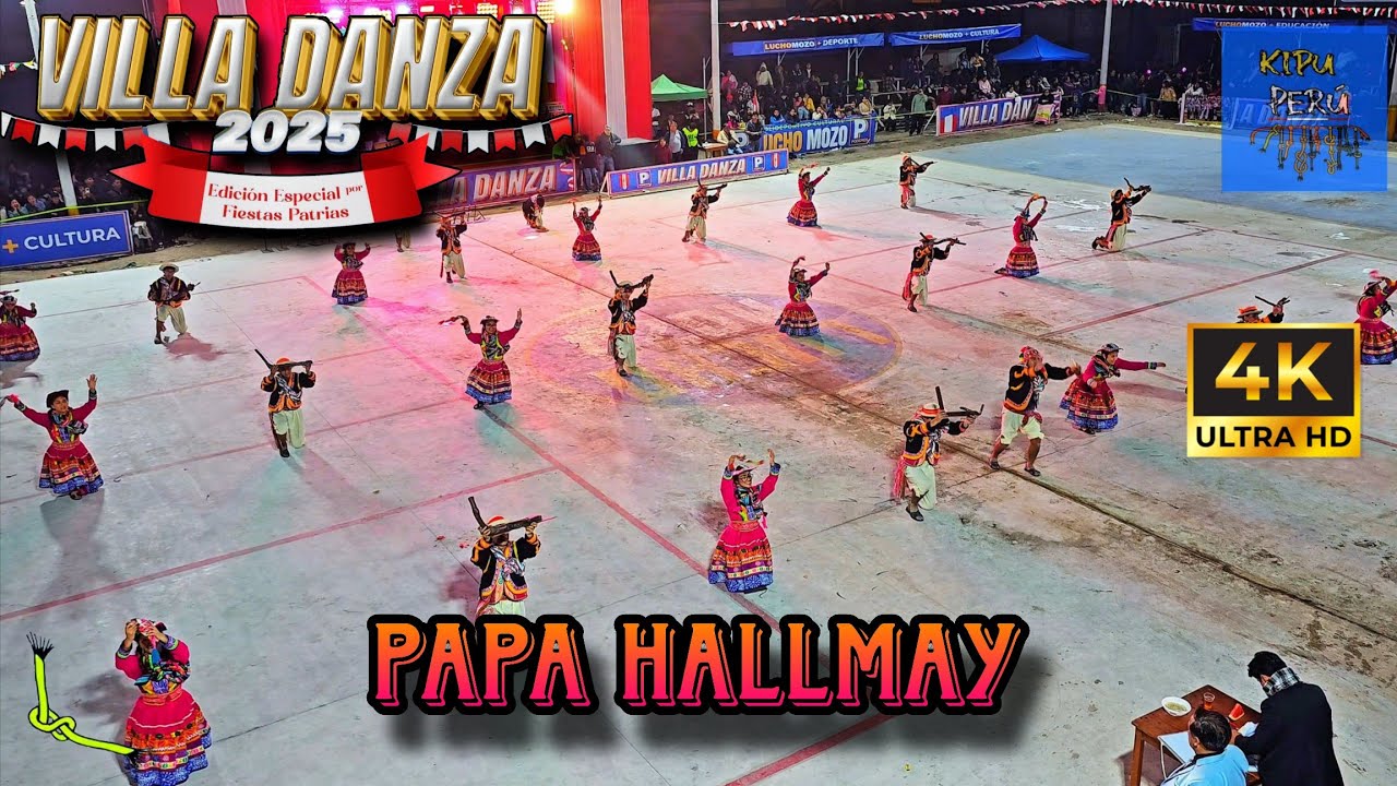 FINAL - Papa Hallmay / Cusco / I.E Torbio Luzuriaga (VILLA DANZA 2025 FIESTAS PATRIAS - LUCHO MOZO)