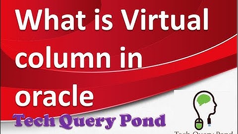 Oracle tutorial : What is Virtual column in Oracle PL SQL