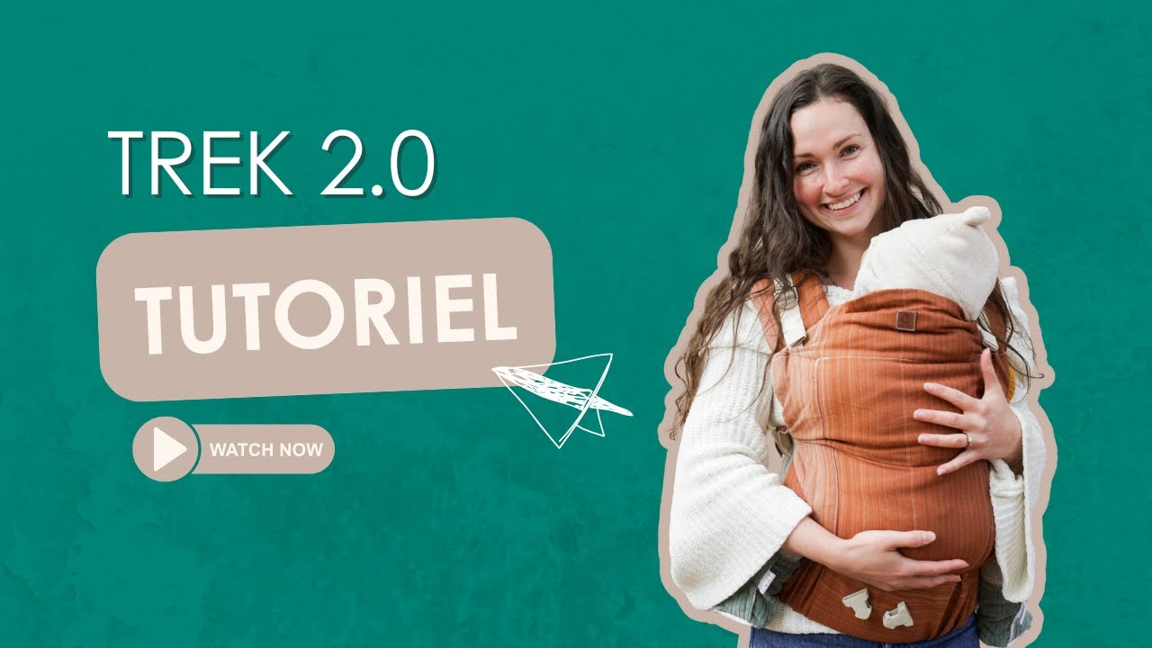 TREK 2.0 Newborn Tutorial | Portage ergonomique dès la naissance