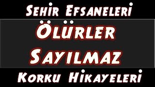 Ölüler Sayılmaz, Korku Hikayeleri, Şehir Efsaneleri
