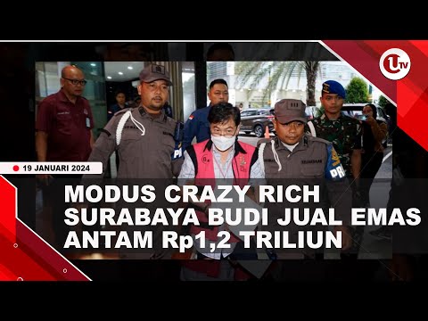 CRAZY RICH SURABAYA BUDI SAID TERSANGKA PENJUALAN EMAS ANTAM | U-NEWS