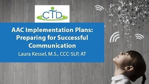 AAC Implementation Plans: Preparing for Successful Communication 2