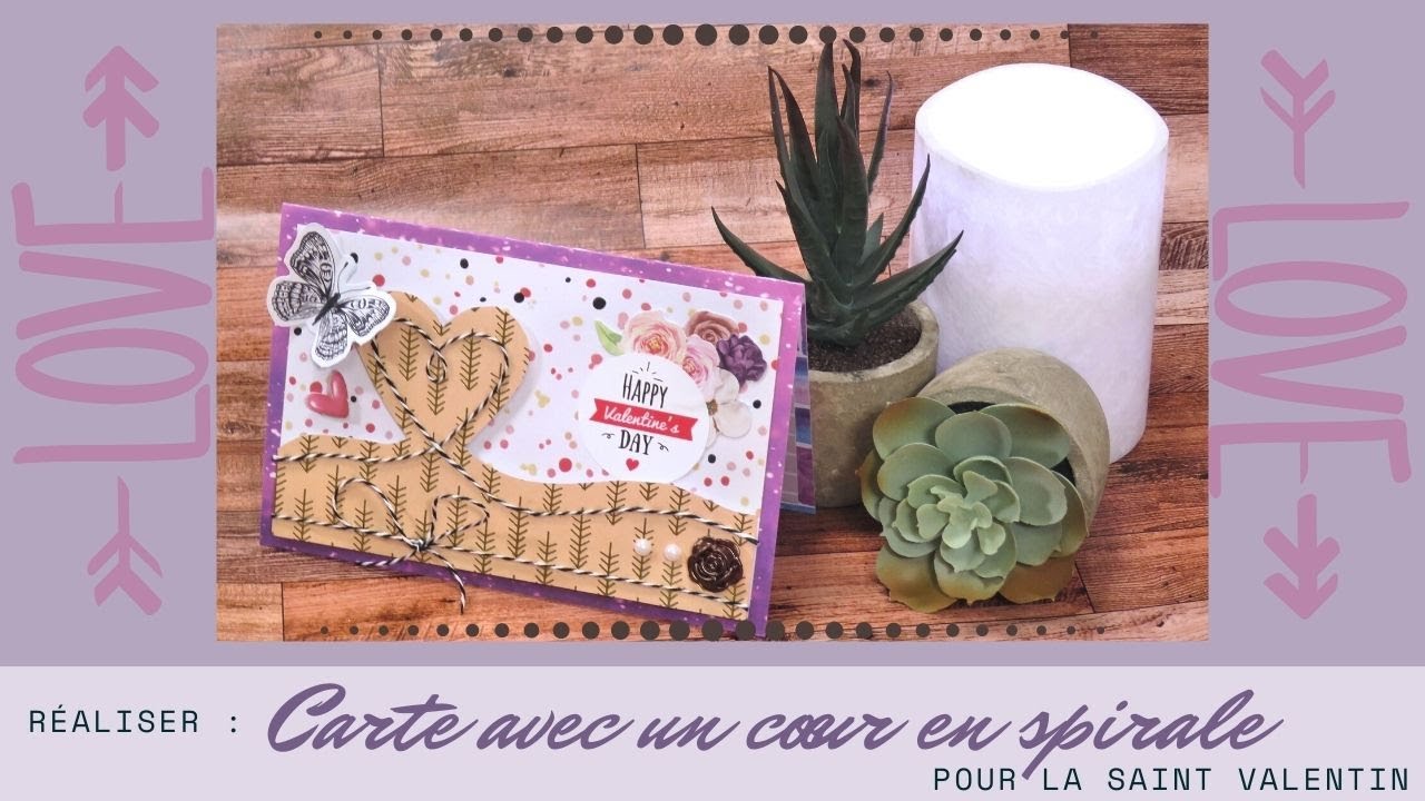 Réaliser : Une Carte pour la Saint Valentin...