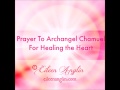 Heart Healing Prayer - Opening the Heart To Love - Heal My Heart