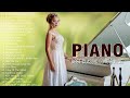 50 Greatest Piano Love Songs Of All Time - Romantic Songs to Fall in Love With